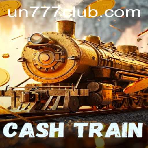 CashTrain Game: Unleashing the Power of Fortune with UN777