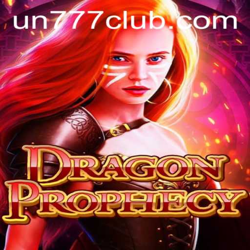Discover the Fantasy World of DragonProphecy: An Adventure Awaits with the Uniqueness of UN777